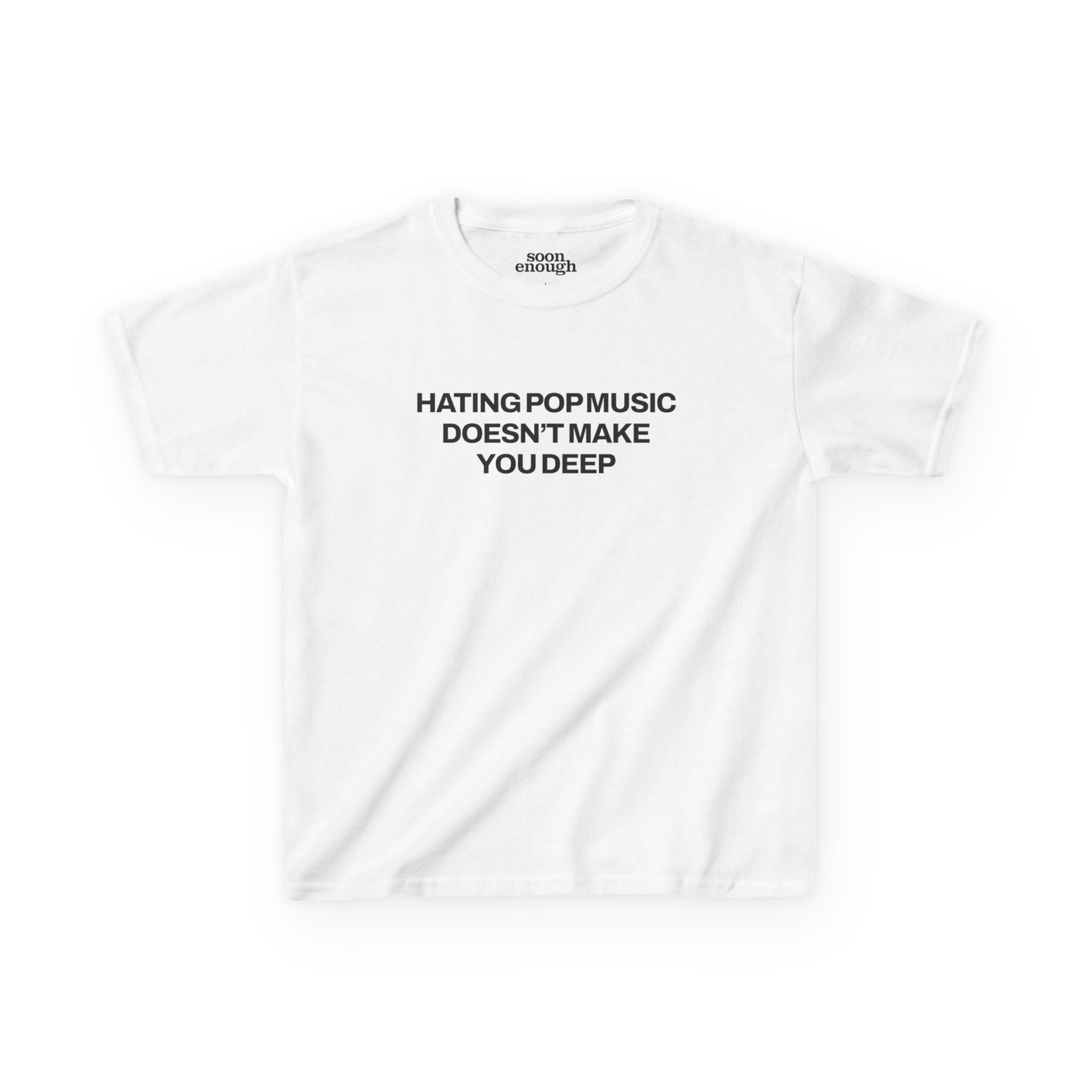 Hating Pop Music Doesn't Make You Deep Baby Tee