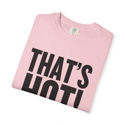 That's Hot! Classic Tee