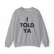 I Told Ya Sweater
