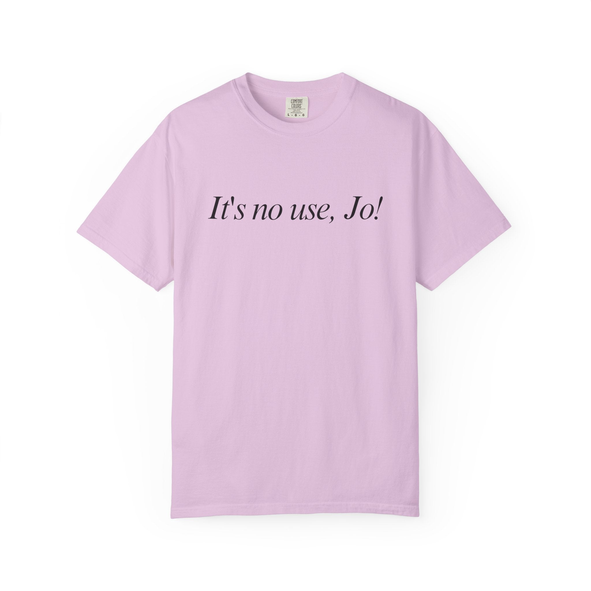 It's No Use, Jo! Classic Tee