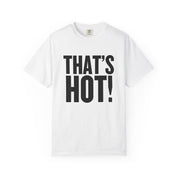That's Hot! Classic Tee