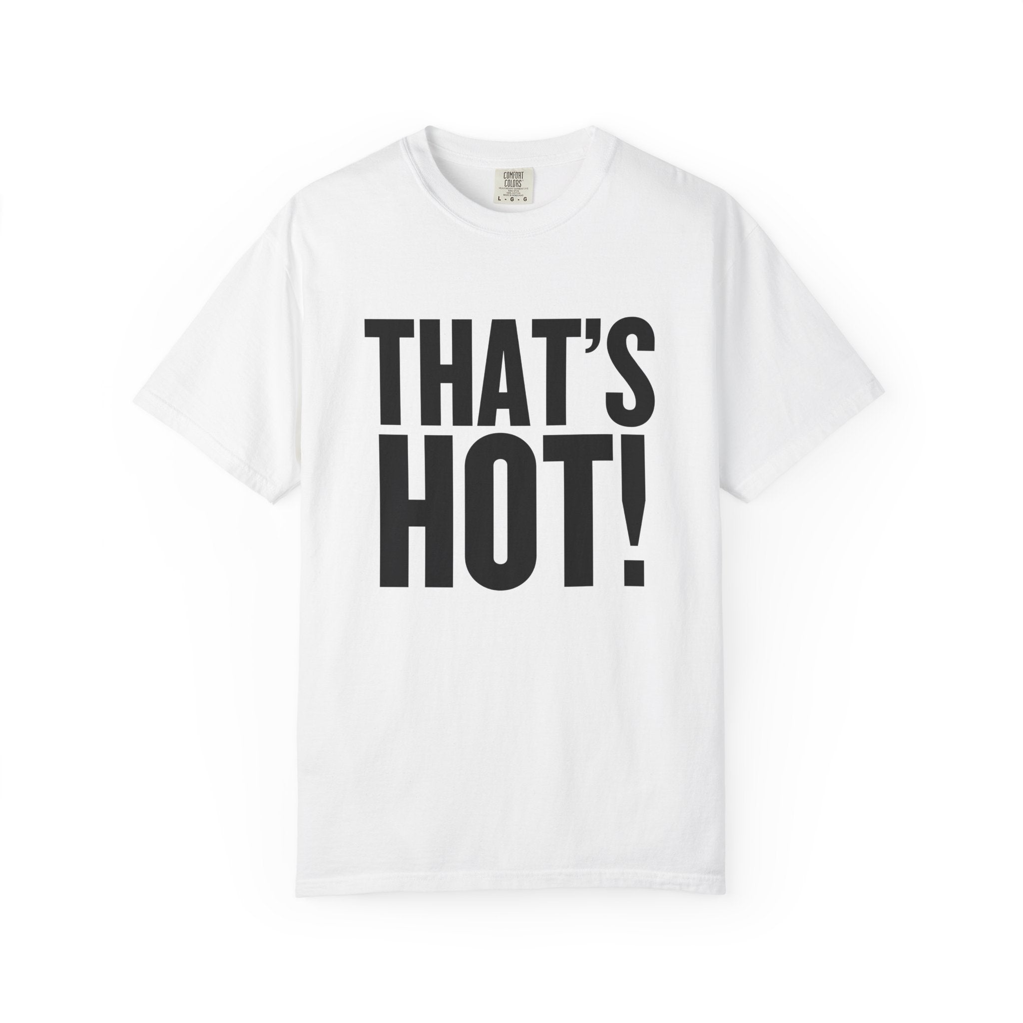 That's Hot! Classic Tee