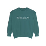 It's No Use, Jo! Sweater