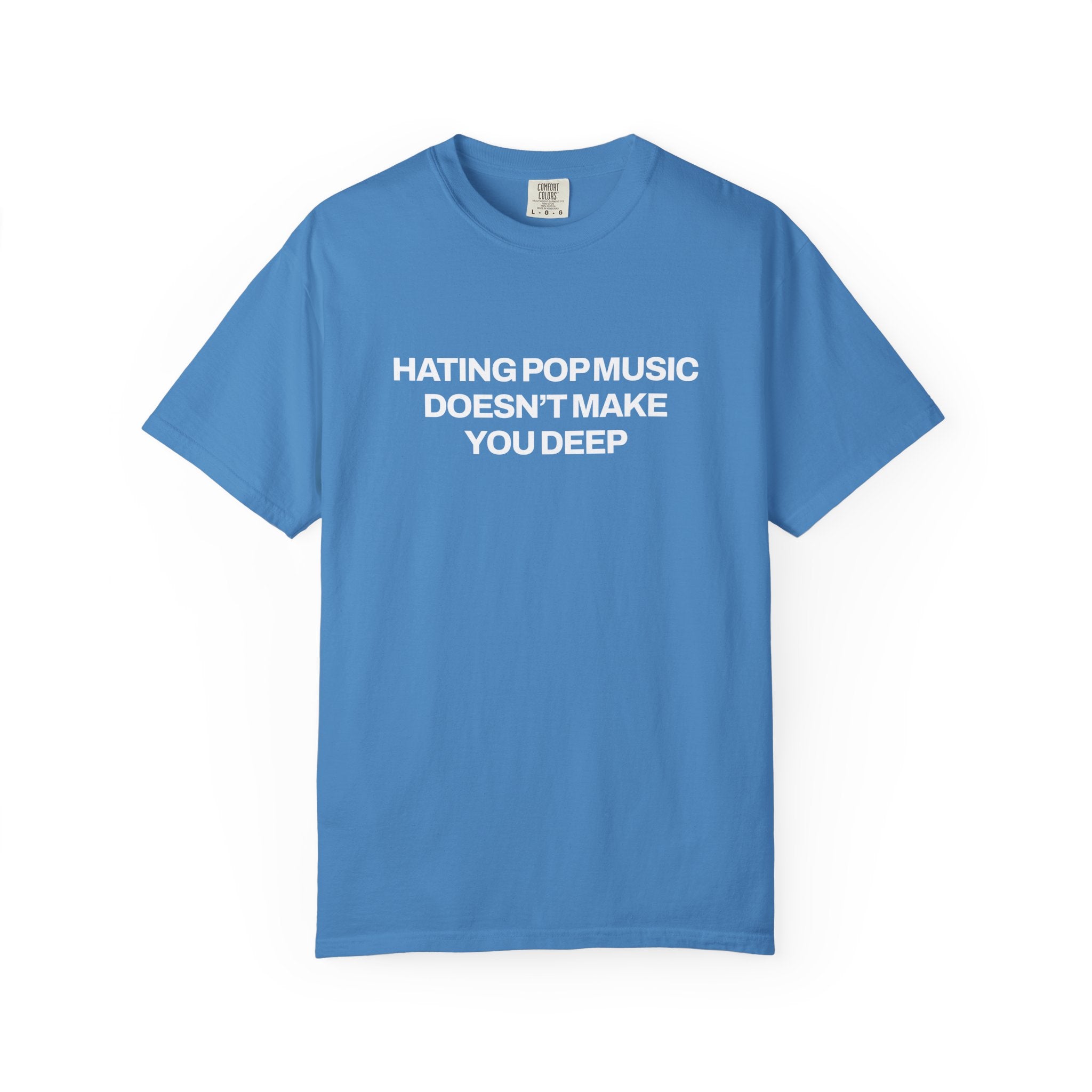 Hating Pop Music Doesn't Make You Deep Classic Tee
