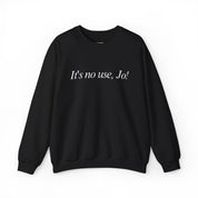 It's No Use, Jo! Sweater