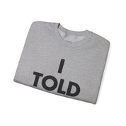 I Told Ya Sweater