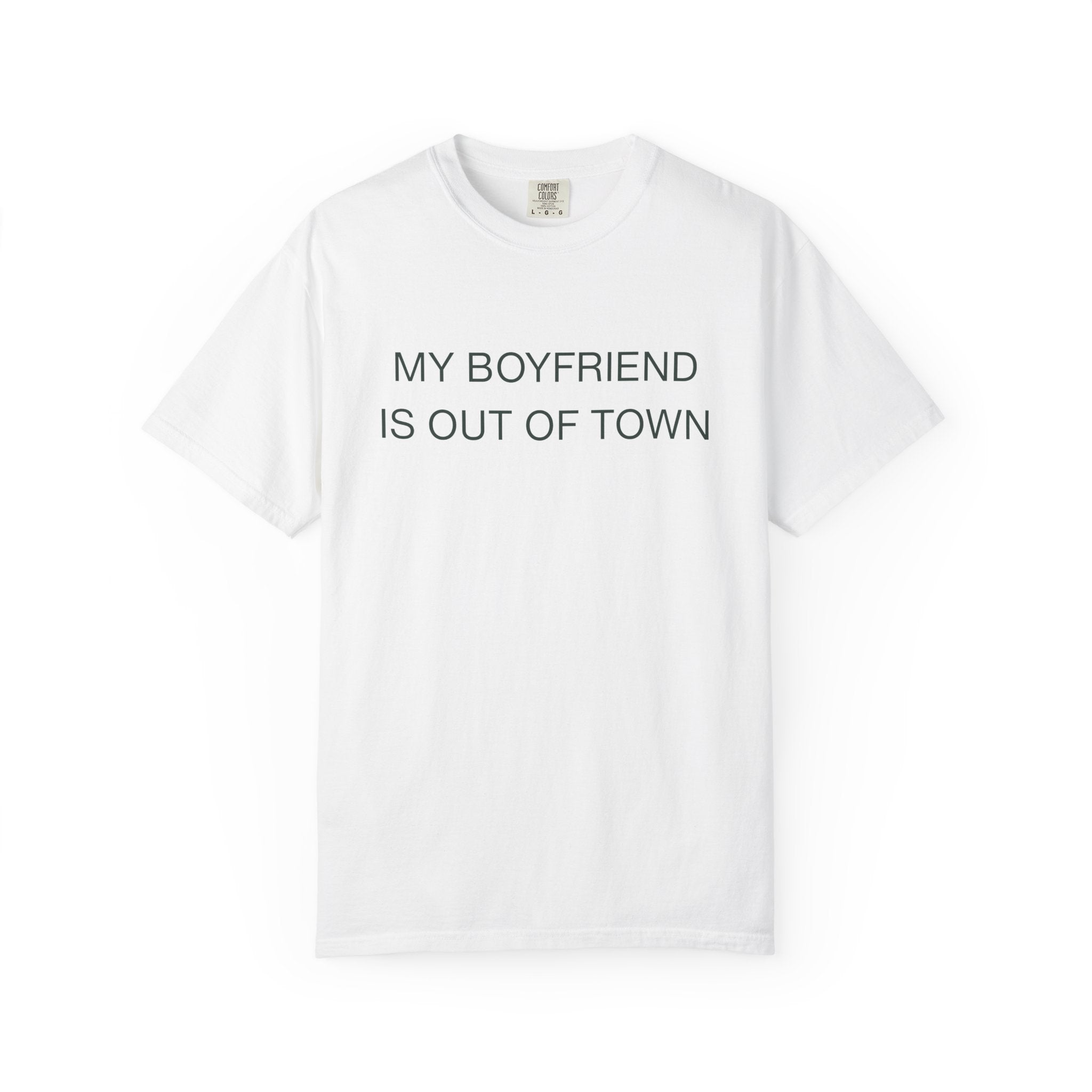 My Boyfriend Is Out of Town Classic Tee