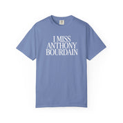 I Miss Anthony Bourdain Classic Tee