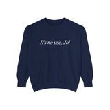 It's No Use, Jo! Sweater