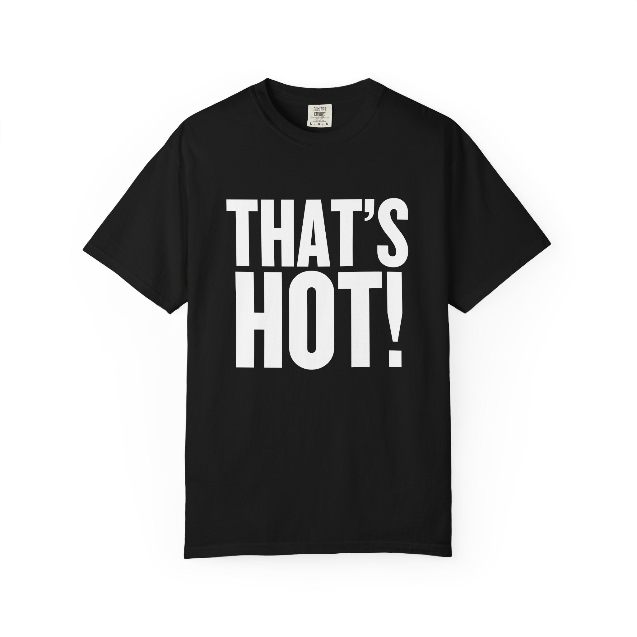 That's Hot! Classic Tee