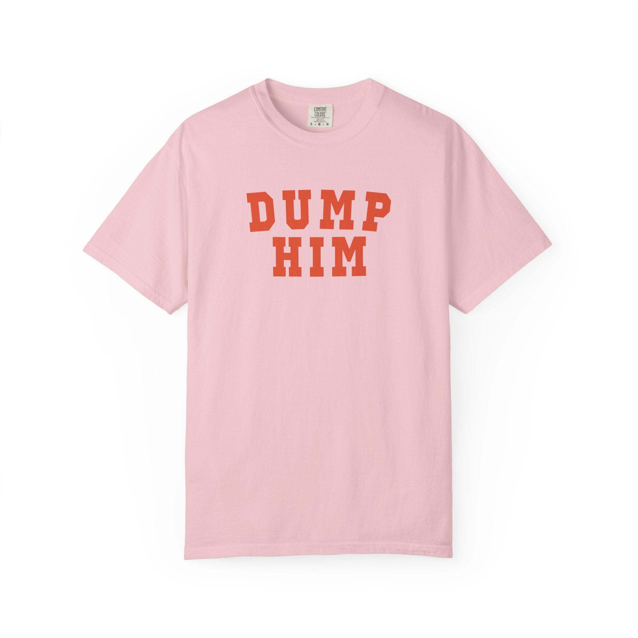 Dump Him Classic Tee