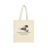 Stupid Canadian Wolf Bird Tote Bag