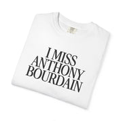 I Miss Anthony Bourdain Classic Tee