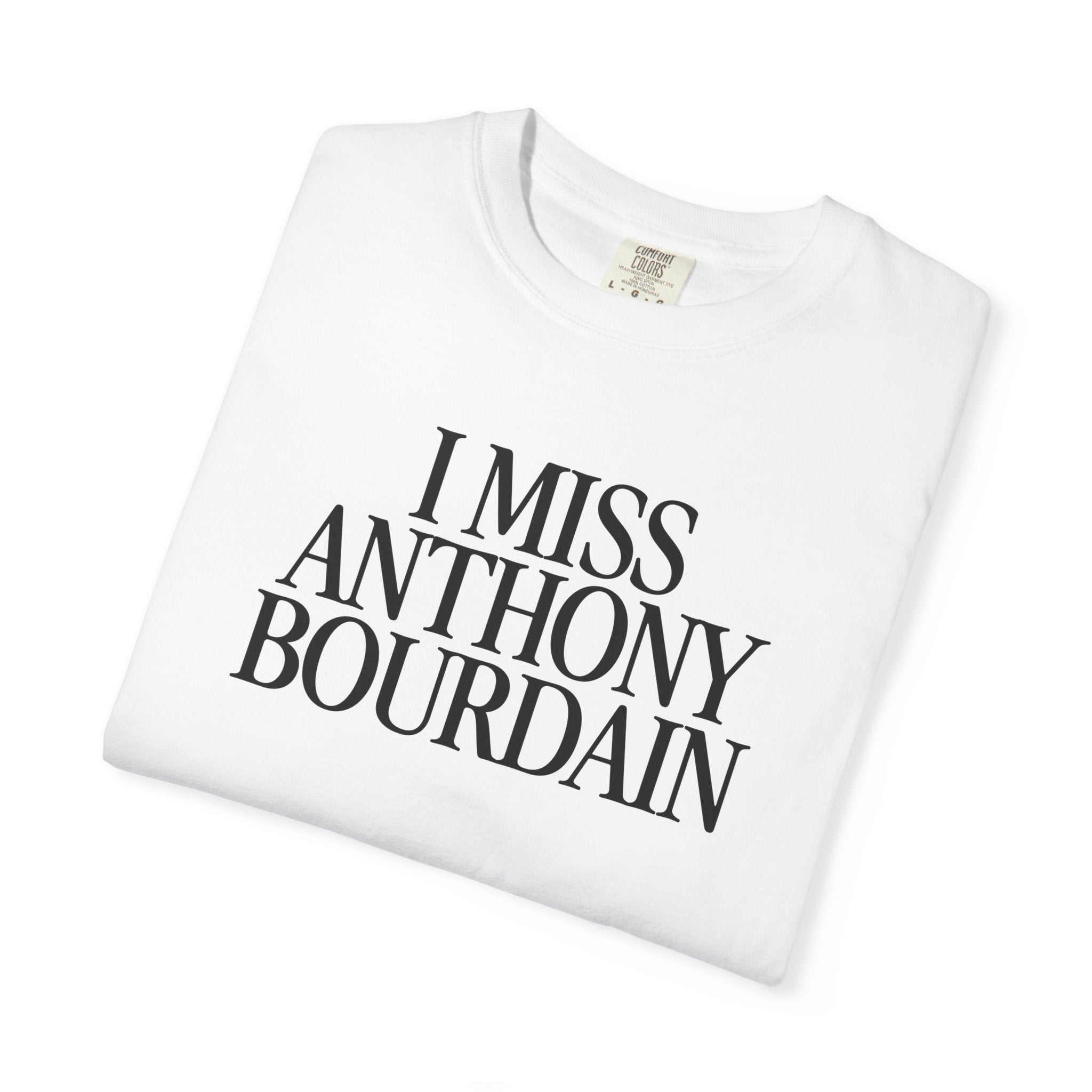 I Miss Anthony Bourdain Classic Tee