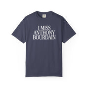 I Miss Anthony Bourdain Classic Tee