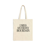 I Miss Anthony Bourdain Tote Bag