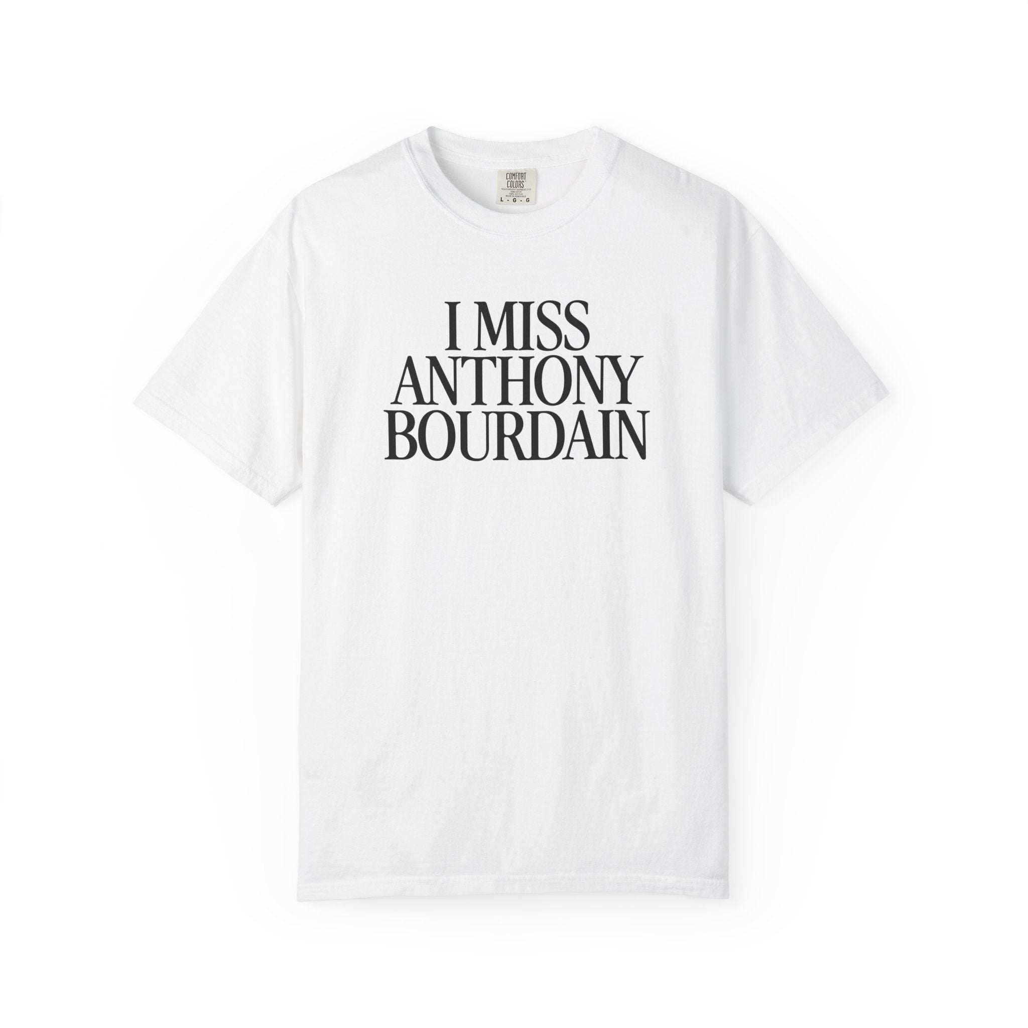I Miss Anthony Bourdain Classic Tee