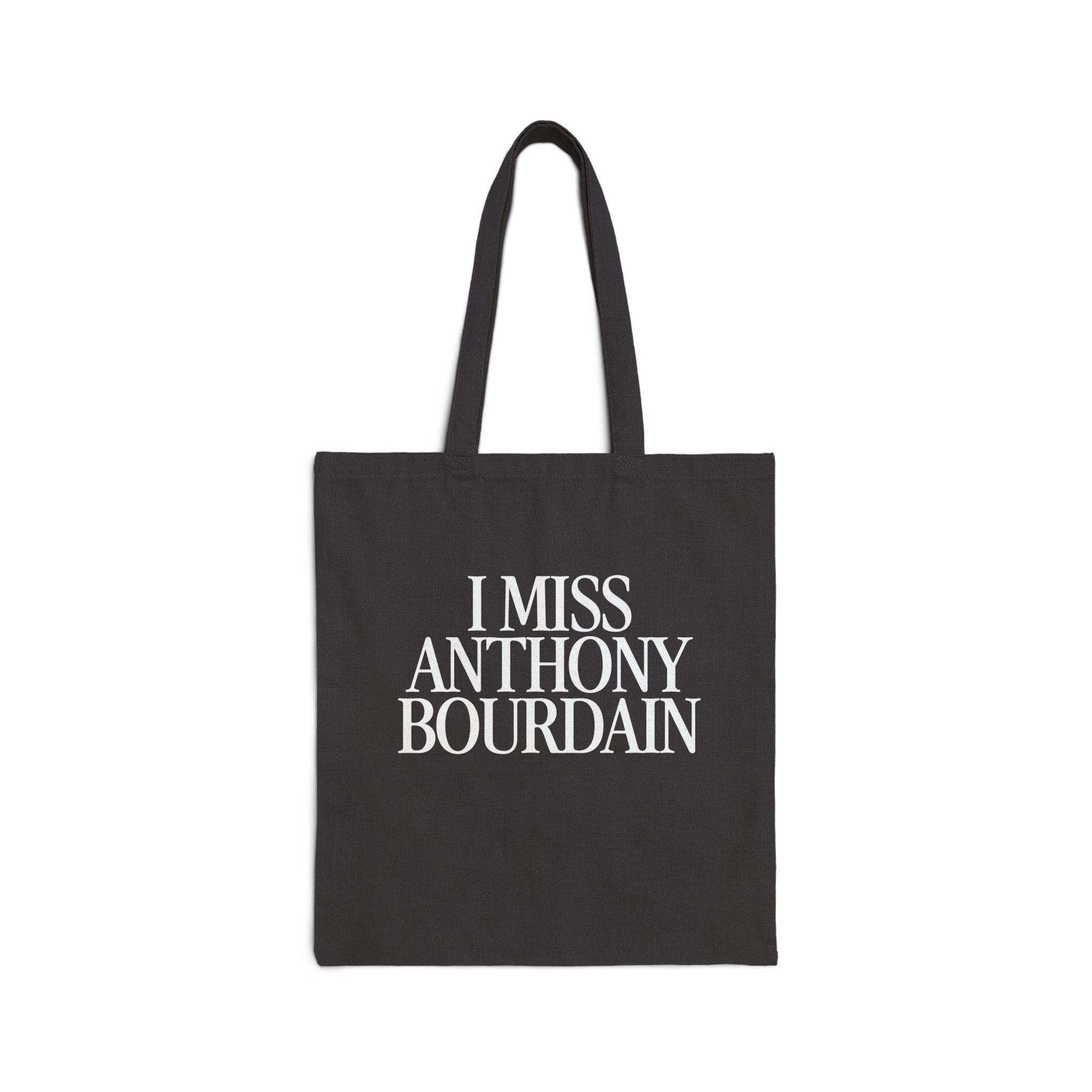 I Miss Anthony Bourdain Tote Bag