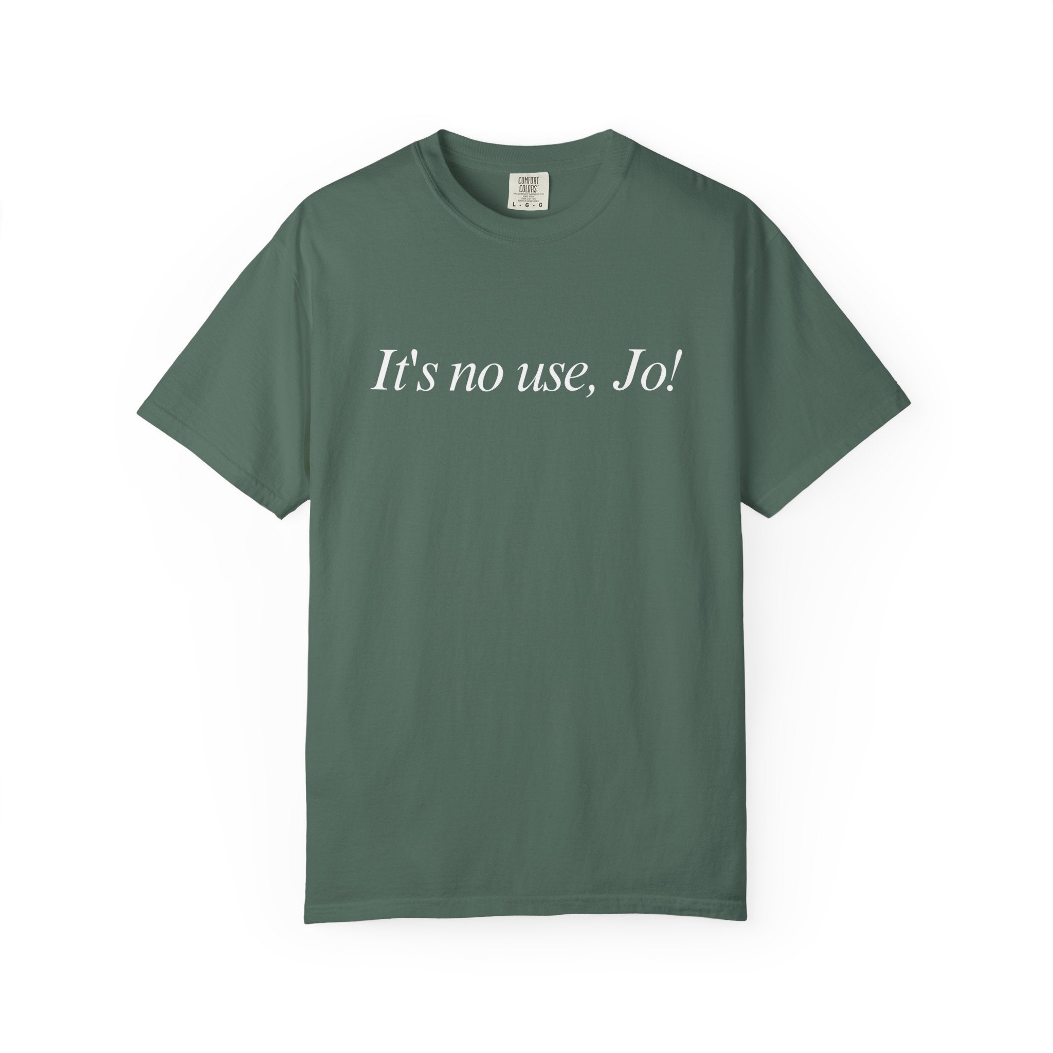 It's No Use, Jo! Classic Tee