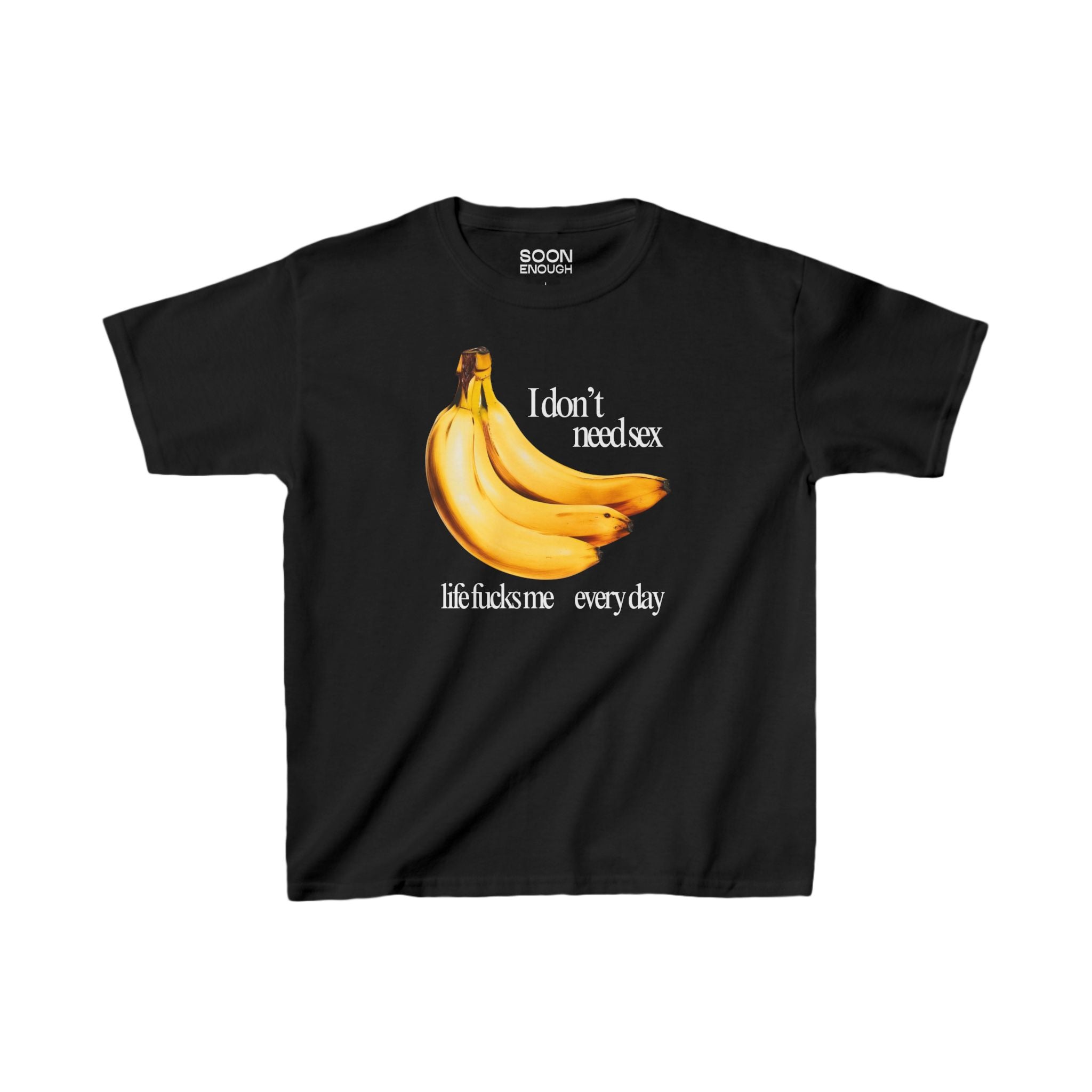 I Don't Need Sex Life Fucks Me Every Day Baby Tee