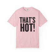 That's Hot! Classic Tee