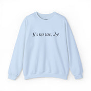 It's No Use, Jo! Sweater