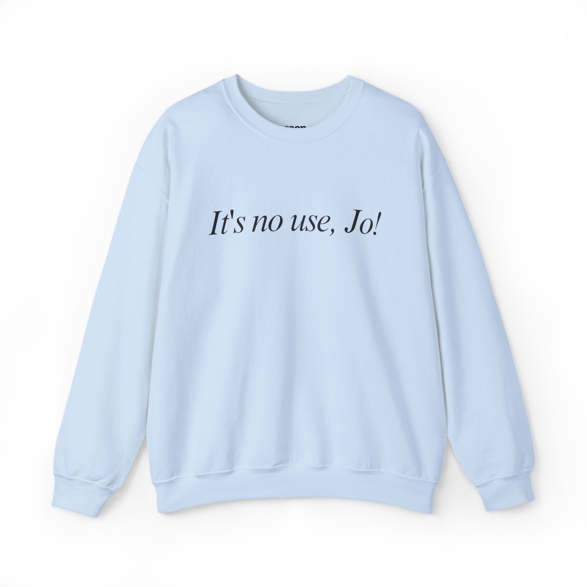 It's No Use, Jo! Sweater