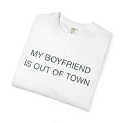My Boyfriend Is Out of Town Classic Tee