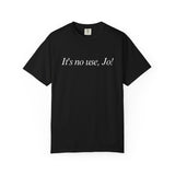 It's No Use, Jo! Classic Tee