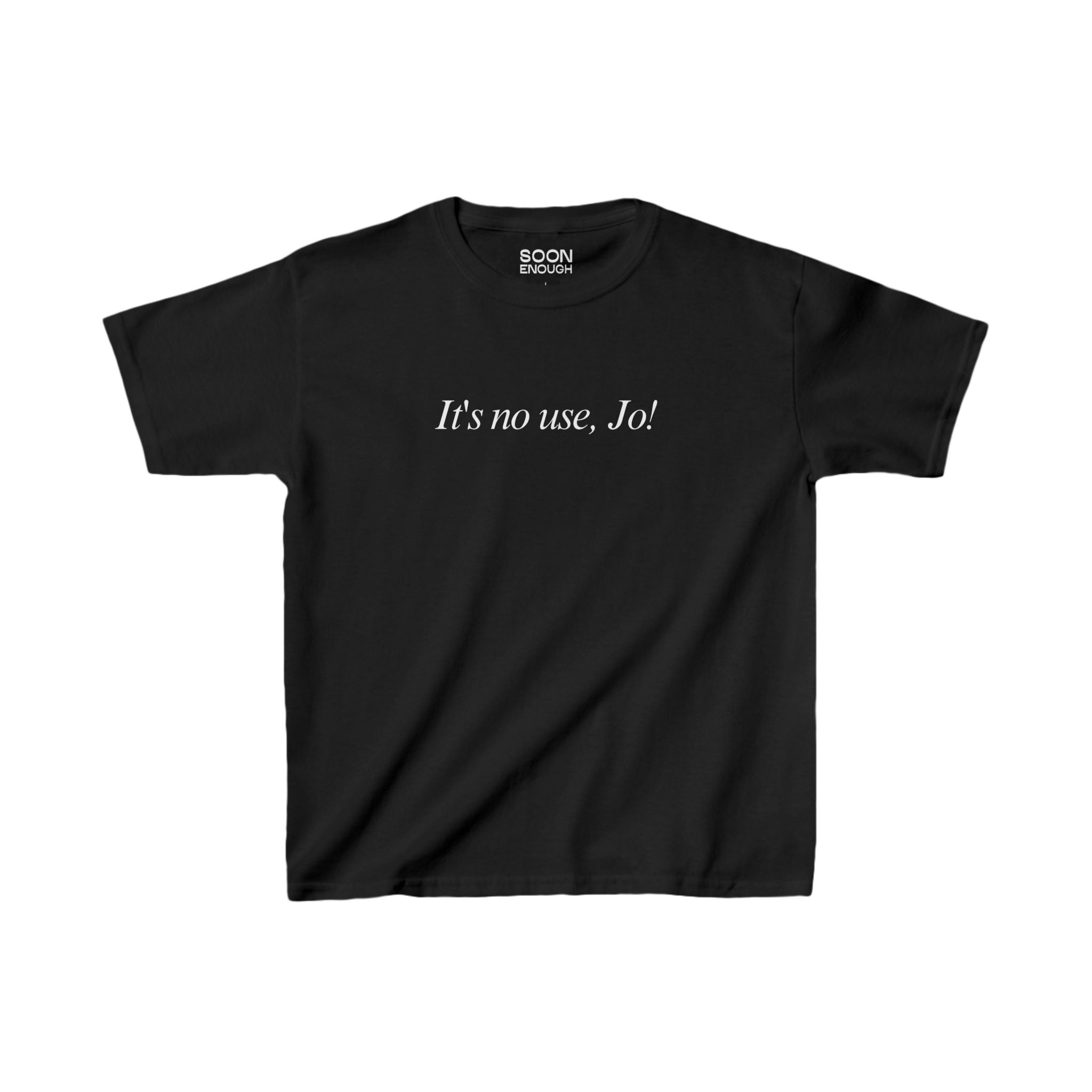 It's No Use, Jo!  Baby Tee